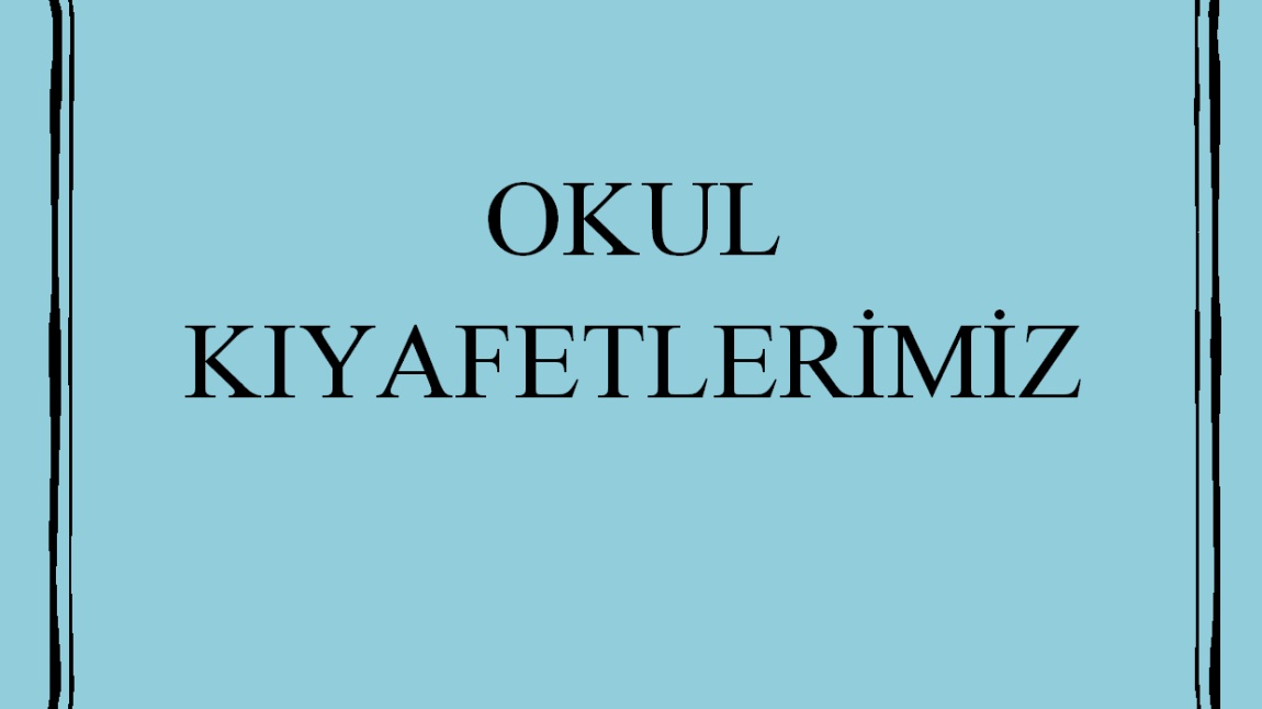 Okul Kıyafetlerimiz